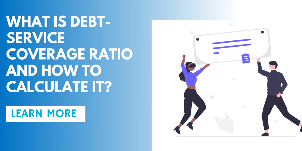 What is Debt-service Coverage Ratio and How to Calculate It?